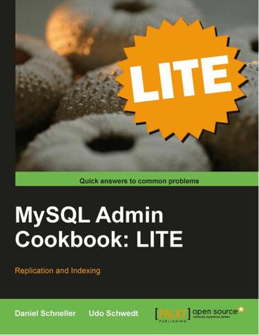 Cover image for MySQL Admin Cookbook LITE: Replication and Indexing