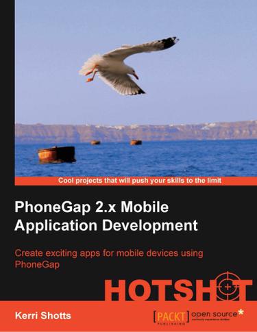 PhoneGap 2.x Mobile Application Development HOTSHOT