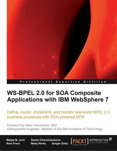 WS-BPEL 2.0 for SOA Composite Applications with IBM WebSphere 7