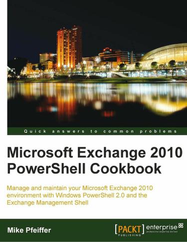 Cover image for Microsoft Exchange 2010 PowerShell Cookbook