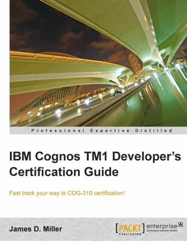 IBM Cognos TM1 Developer's Certification guide