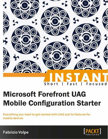 Instant Microsoft Forefront UAG Mobile Configuration Starter