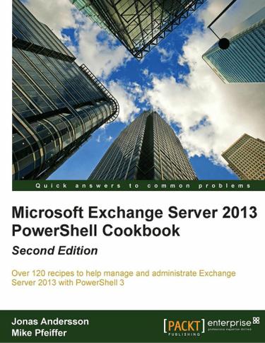 Cover image for Microsoft Exchange Server 2013 PowerShell Cookbook
