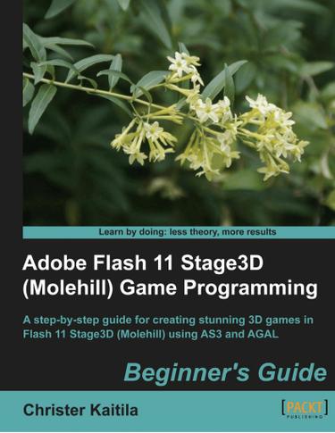 Adobe Flash 11 Stage3D (Molehill) Game Programming