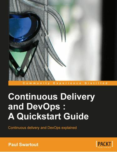 Continuous Delivery and DevOps: A Quickstart guide