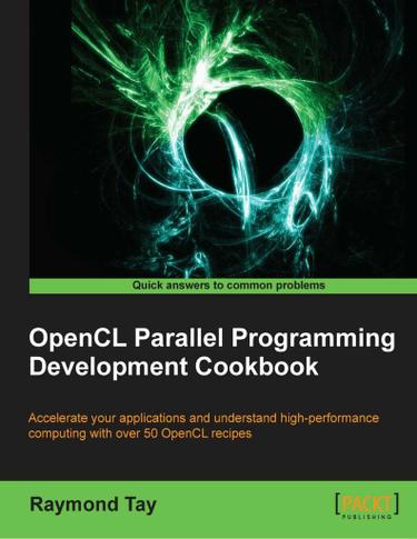 OpenCL Parallel Programming Development Cookbook
