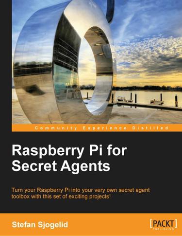 Cover image for Raspberry Pi for Secret Agents