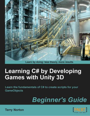 Learning C# by Developing Games with Unity 3D Beginner's Guide