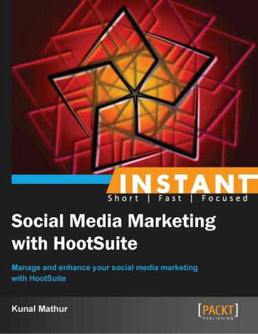 Instant Social Media Marketing with HootSuite