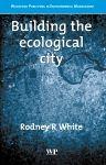 Cover image for Building the Ecological City