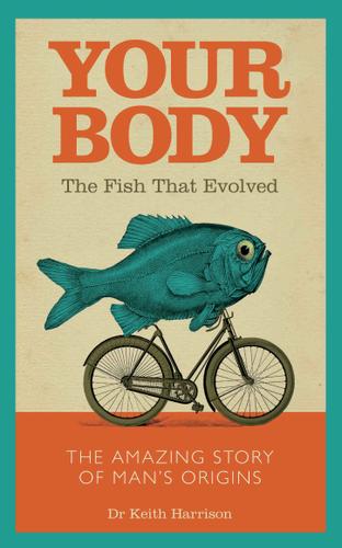 Cover image for Your Body - The Fish That Evolved