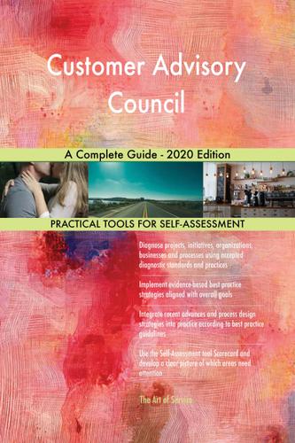 Cover image for Customer Advisory Council A Complete Guide - 2020 Edition