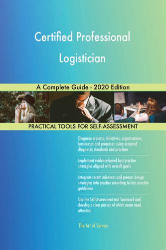 Cover image for Certified Professional Logistician A Complete Guide - 2020 Edition