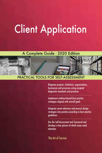 Cover image for Client Application A Complete Guide - 2020 Edition