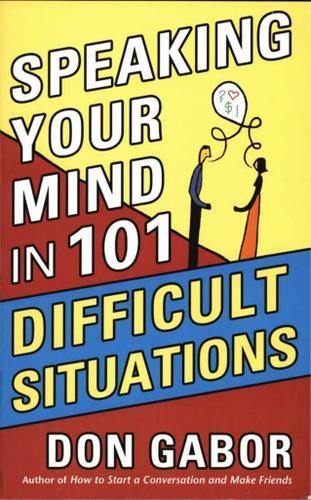 Speaking Your Mind in 101 Difficult Situations