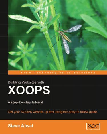 Building Websites with XOOPS: A step-by-step tutorial