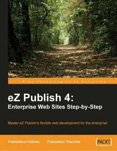 eZ Publish 4: Enterprise Web Sites Step-by-Step