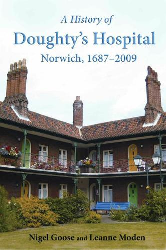 A History of Doughty's Hospital, Norwich, 16872009