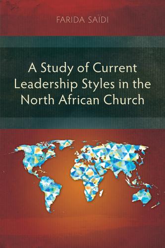 Cover image for A Study of Current Leadership Styles in the North African Church
