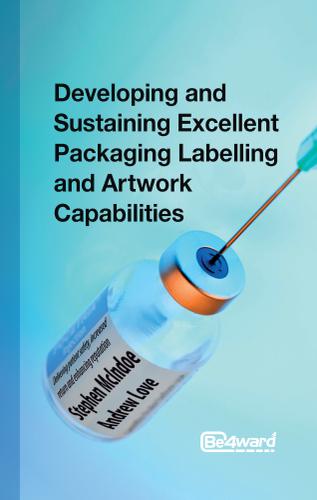 Cover image for Developing and Sustaining Excellent Packaging Artwork Capabilities in the Healthcare Industry