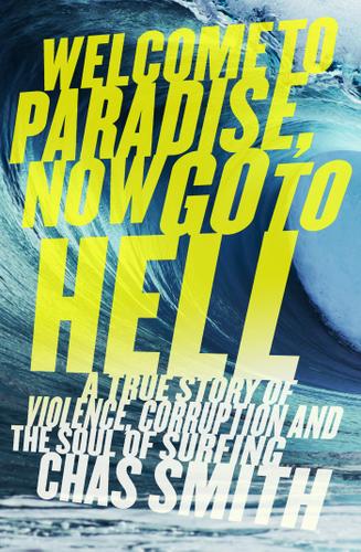 Cover image for Welcome to Paradise, Now Go to Hell