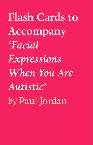 Cover image for Flash Cards to Accompany Facial Expressions When You Are Autistic