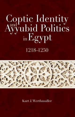 Cover image for Coptic Identity and Ayyubid Politics in Egypt 1218-1250