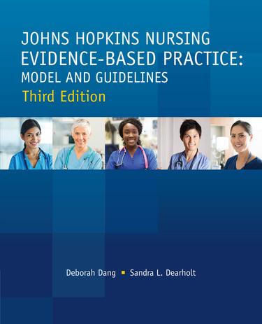 Johns Hopkins Nursing Evidence-Based Practice Thrid Edition: Model and Guidelines