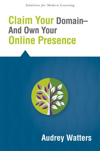 Cover image for Claim Your Domain--And Own Your Online Presence