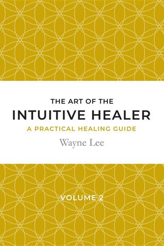 Cover image for The art of the intuitive healer. Volume 2