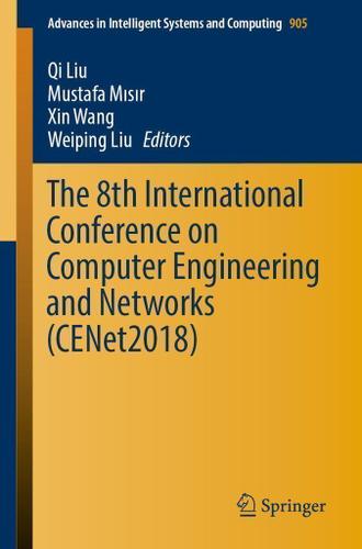 Cover image for The 8th International Conference on Computer Engineering and Networks (CENet2018)