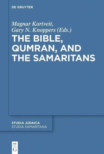 Cover image for The Bible, Qumran, and the Samaritans