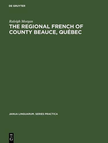 Cover image for The Regional French of County Beauce, Quebec