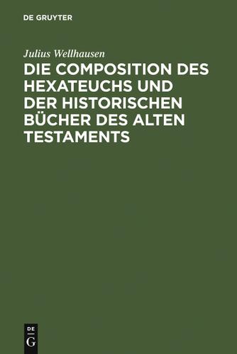 Cover image for Die Composition des Hexateuchs und der historischen Bucher des Alten Testaments