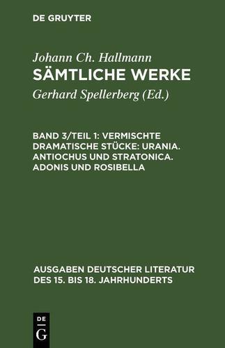 Cover image for Vermischte dramatische Stucke: Urania. Antiochus und Stratonica. Adonis und Rosibella