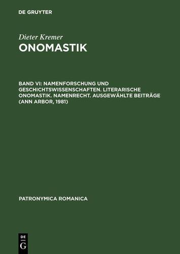 Cover image for Namenforschung und Geschichtswissenschaften. Literarische Onomastik. Namenrecht. Ausgewahlte Beitrage (Ann Arbor, 1981)