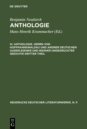 Cover image for Anthologie. Herrn von Hoffmannswaldau und andrer Deutschen auserlesener und biher ungedruckter Gedichte dritter Theil