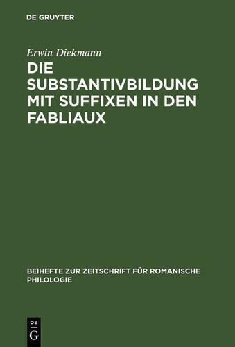 Cover image for Die Substantivbildung mit Suffixen in den Fabliaux