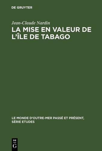 Cover image for La mise en valeur de l'ile de Tabago