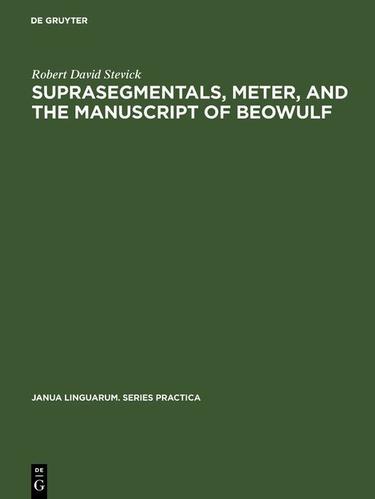 Cover image for Suprasegmentals, meter, and the manuscript of Beowulf