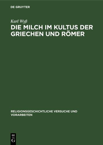 Cover image for Die Milch im Kultus der Griechen und Romer