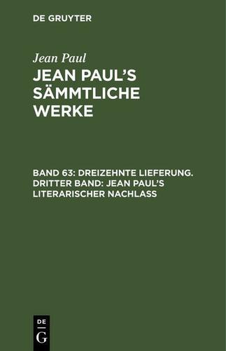 Cover image for Dreizehnte Lieferung. Dritter Band: Jean Pauls literarischer Nachla