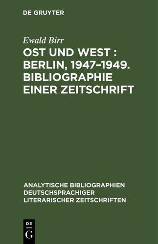 Cover image for Ost und West : Berlin, 19471949. Bibliographie einer Zeitschrift