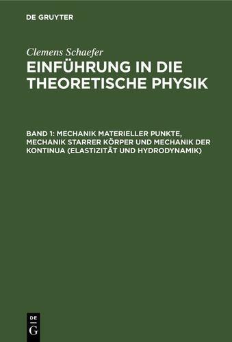 Cover image for Mechanik materieller Punkte, Mechanik starrer Korper und Mechanik der Kontinua (Elastizitat und Hydrodynamik)