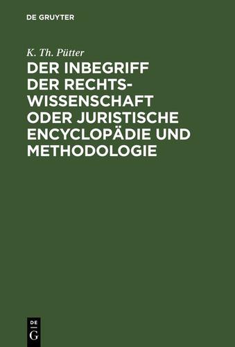 Cover image for Der Inbegriff der Rechtswissenschaft oder Juristische Encyclopadie und Methodologie