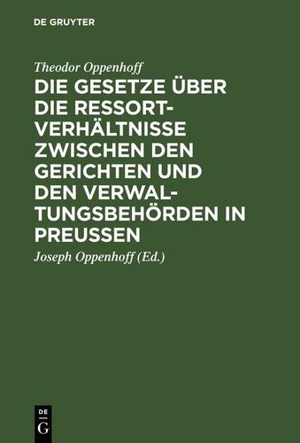 Cover image for Die Gesetze uber die Ressortverhaltnisse zwischen den Gerichten und den Verwaltungsbehorden in Preuen