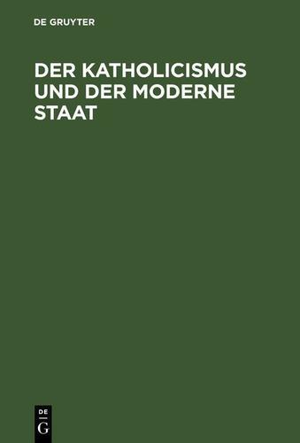 Cover image for Der Katholicismus und der moderne Staat