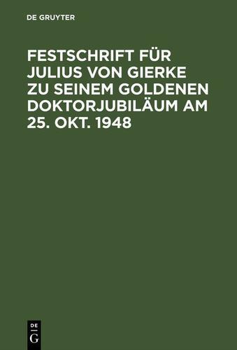 Cover image for Festschrift fur Julius von Gierke zu seinem goldenen Doktorjubilaum am 25. Okt. 1948