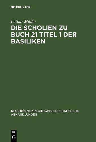 Cover image for Die Scholien zu Buch 21 Titel 1 der Basiliken