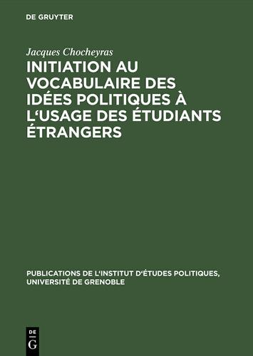 Cover image for Initiation au vocabulaire des idees politiques a l'usage des etudiants etrangers